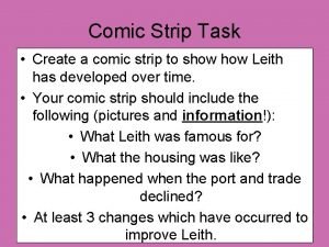 Comic Strip Task Create a comic strip to