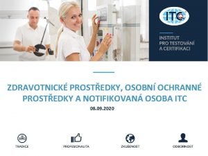 ZDRAVOTNICK PROSTEDKY OSOBN OCHRANN PROSTEDKY A NOTIFIKOVAN OSOBA