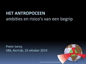 HET ANTROPOCEEN ambities en risicos van een begrip