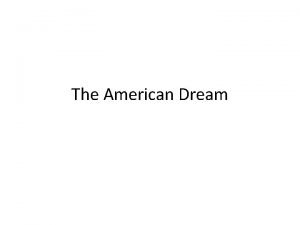 The American Dream What is the American Dream