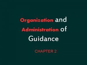 Principles of organization and administration of guidance