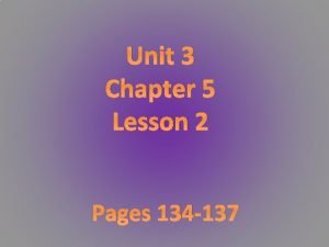 Unit 3 Chapter 5 Lesson 2 Pages 134