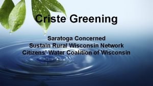 Criste Greening Saratoga Concerned Sustain Rural Wisconsin Network