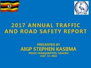 20 17 ANNUAL TRAFFIC AND ROAD SAFETY REPORT