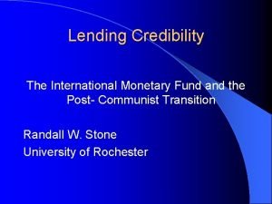 Lending Credibility The International Monetary Fund and the