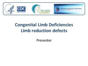 Congenital limb deficiency