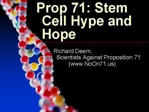 Prop 71 Stem Cell Hype and Hope Richard