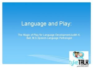 Language and Play The Magic of Play for