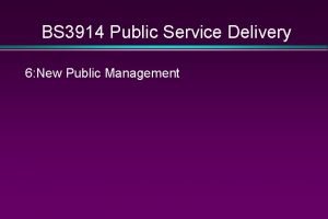 BS 3914 Public Service Delivery 6 New Public
