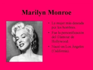 Marilyn Monroe La mujer ms deseada por los