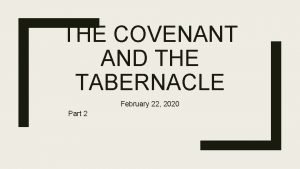 THE COVENANT AND THE TABERNACLE February 22 2020