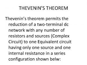 Thevenin’s theorem is true for Thevenin’s theorem is true for