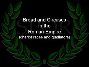 Bread and Circuses in the Roman Empire chariot