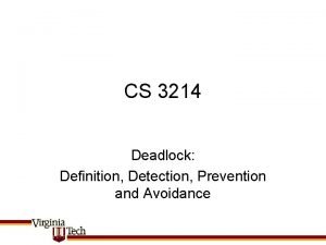 CS 3214 Deadlock Definition Detection Prevention and Avoidance