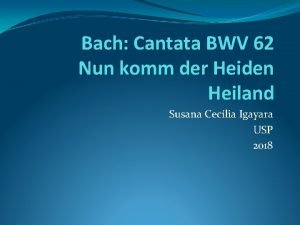 Bach Cantata BWV 62 Nun komm der Heiden