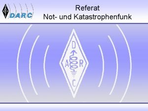 Referat Not und Katastrophenfunk NotfunkUniversitt 2014 10 00