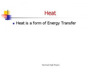 Heat is a form of *