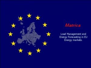 Matrica Load Management and Energy Forecasting in EU