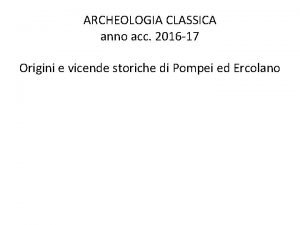 ARCHEOLOGIA CLASSICA anno acc 2016 17 Origini e