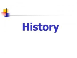 History Aims 1 Stimulate interest in and enthusiasm