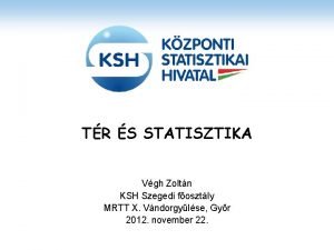 TR S STATISZTIKA Vgh Zoltn KSH Szegedi fosztly