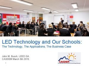 LED Technology and Our Schools The Technology The