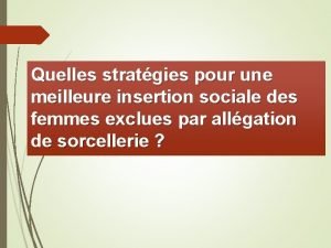 Quelles stratgies pour une meilleure insertion sociale des