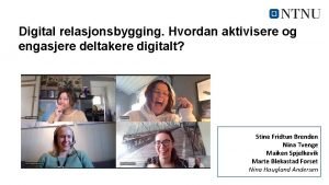 Digital relasjonsbygging Hvordan aktivisere og engasjere deltakere digitalt