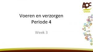 Voeren en verzorgen Periode 4 Week 3 Vandaag