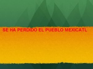 Se ha perdido el pueblo mexicatl poema