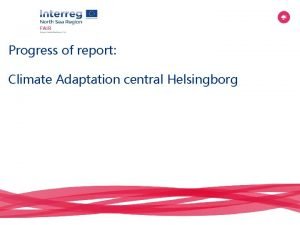 Progress of report Climate Adaptation central Helsingborg Oct