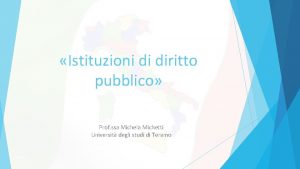 Istituzioni di diritto pubblico Prof ssa Michela Michetti