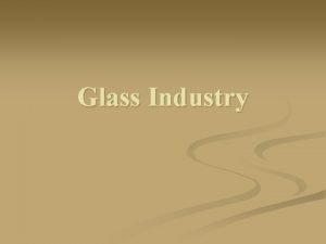 Glass Industry GLASS CERAMICS AND RELATED MATERIALS n