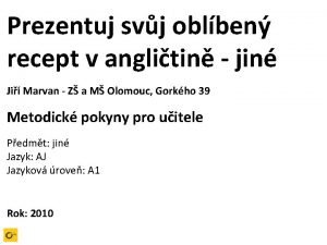 Prezentuj svj oblben recept v anglitin jin Ji