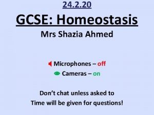 24 2 20 GCSE Homeostasis Mrs Shazia Ahmed