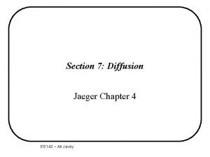 Section 7 Diffusion Jaeger Chapter 4 EE 143