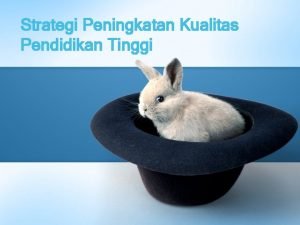 Strategi Peningkatan Kualitas Pendidikan Tinggi Kompetensi Utama Peserta