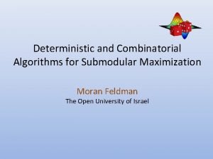 Deterministic and Combinatorial Algorithms for Submodular Maximization Moran