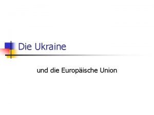 Die Ukraine und die Europische Union Die EU