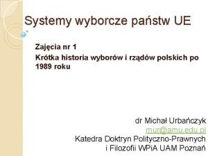 Systemy wyborcze pastw UE Zajcia nr 1 Krtka