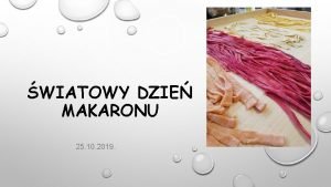 WIATOWY DZIE MAKARONU 25 10 2019 25 padziernika