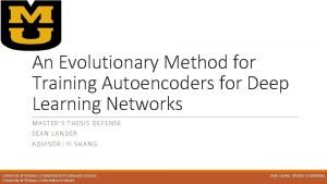 An Evolutionary Method for Training Autoencoders for Deep