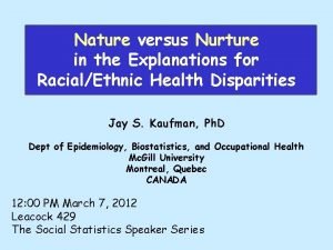 Nature versus Nurture in the Explanations for RacialEthnic