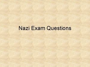 Nazi Exam Questions Hitler attempted to transform German