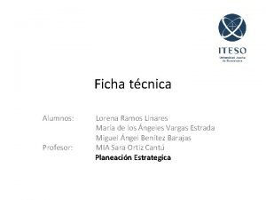 Ficha tcnica Alumnos Profesor Lorena Ramos Linares Mara