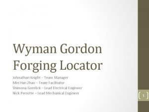 Wyman Gordon Forging Locator Johnathan Knight Team Manager