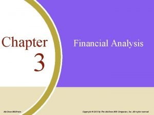 Chapter 3 Mc GrawHillIrwin Financial Analysis Copyright 2011