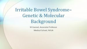 Irritable Bowel Syndrome Genetic Molecular Background M Gazouli