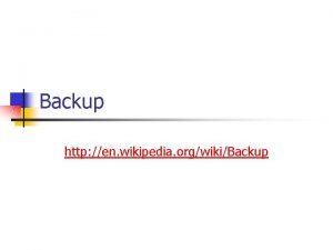 Backup http en wikipedia orgwikiBackup Backup n Backup