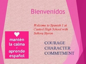 Bienvenidos Welcome to Spanish 1 at Casteel High